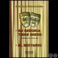 SU SEORA TIENE MIEDO / EL SECTARIO - Autor: JOS MARA RIVAROLA MATTO - Ao 2008